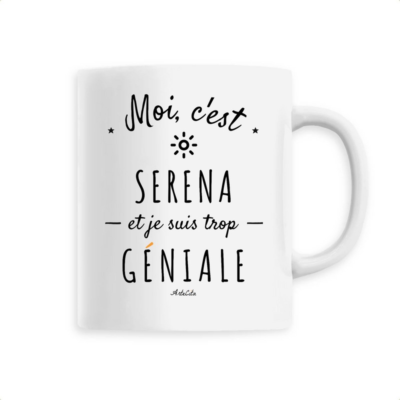 Cadeau anniversaire : Mug - Serena est trop Géniale - 6 Coloris - Cadeau Original - Cadeau Personnalisable - Cadeaux-Positifs.com -Unique-Blanc-