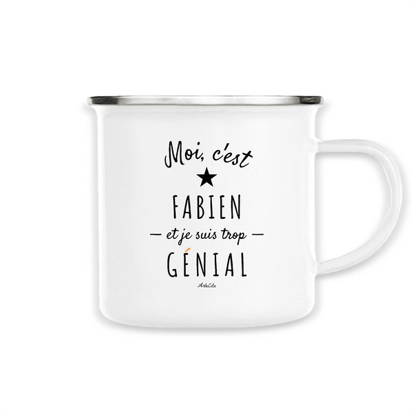Mug - Fabien est trop Génial - Métal émaillé - Cadeau Original - Cadeau Personnalisable - Cadeaux-Positifs.com -Unique-Blanc-