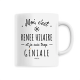 Mug - Renee Hilaire est trop Géniale - 6 Coloris - Cadeau Original - Cadeau Personnalisable - Cadeaux-Positifs.com -Unique-Blanc-