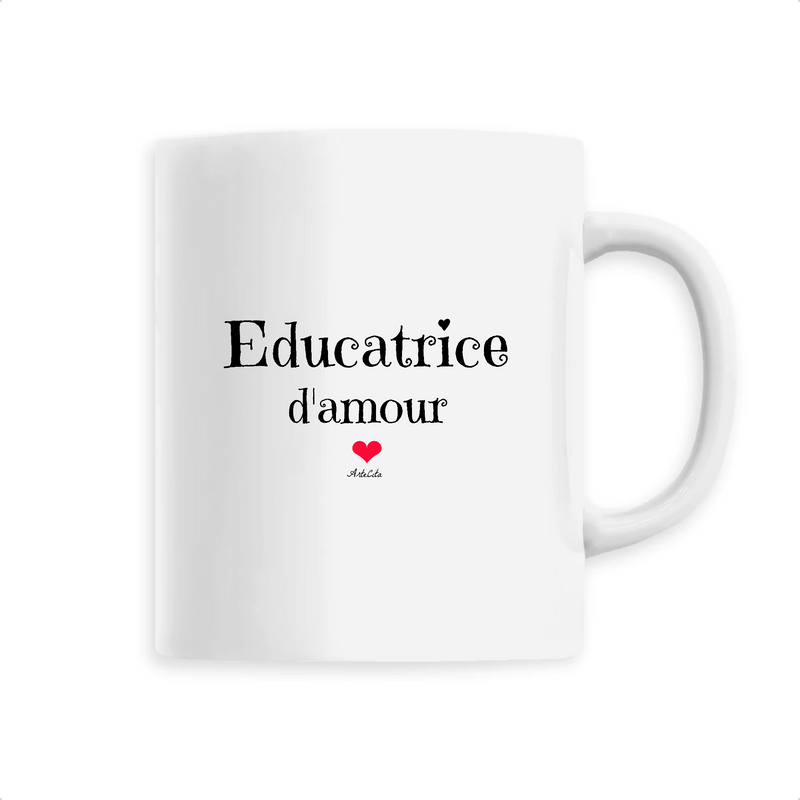Cadeau anniversaire : Mug - Educatrice d'amour - 6 Coloris - Cadeau Original - Cadeau Personnalisable - Cadeaux-Positifs.com -Unique-Blanc-