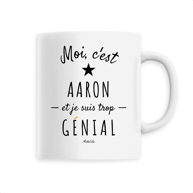 Cadeau anniversaire : Mug - Aaron est trop Génial - 6 Coloris - Cadeau Original - Cadeau Personnalisable - Cadeaux-Positifs.com -Unique-Blanc-