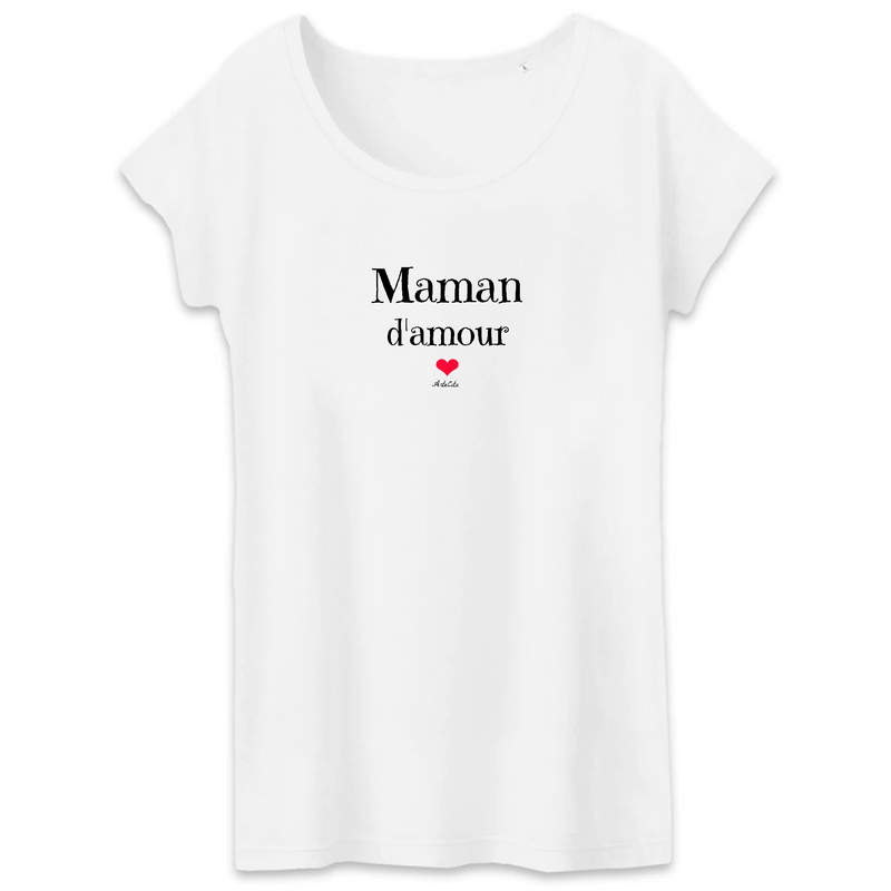Cadeau anniversaire : T-Shirt - Maman d'amour - Coton Bio - 3 Coloris - Cadeau Tendre - Cadeau Personnalisable - Cadeaux-Positifs.com -XS-Blanc-