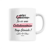 Mug - Merci tu es une Collaboratrice trop Géniale - 6 Coloris - Cadeau Personnalisable - Cadeaux-Positifs.com -Unique-Blanc-