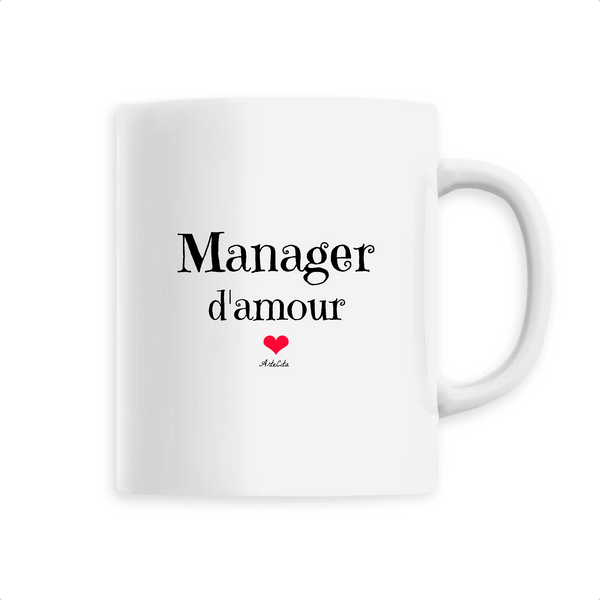 Mug - Manager d'amour - 6 Coloris - Cadeau Original & Unique - Cadeau Personnalisable - Cadeaux-Positifs.com -Unique-Blanc-
