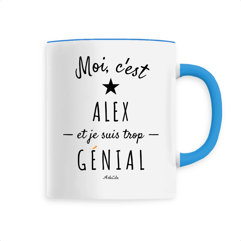 Cadeau anniversaire : Mug - Alex est trop Génial - 6 Coloris - Cadeau Original - Cadeau Personnalisable - Cadeaux-Positifs.com -Unique-Bleu-
