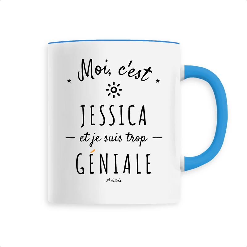 Cadeau anniversaire : Mug - Jessica est trop Géniale - 6 Coloris - Cadeau Original - Cadeau Personnalisable - Cadeaux-Positifs.com -Unique-Bleu-