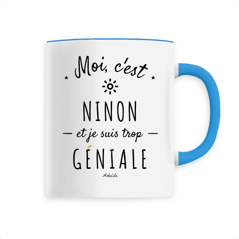 Cadeau anniversaire : Mug - Ninon est trop Géniale - 6 Coloris - Cadeau Original - Cadeau Personnalisable - Cadeaux-Positifs.com -Unique-Bleu-