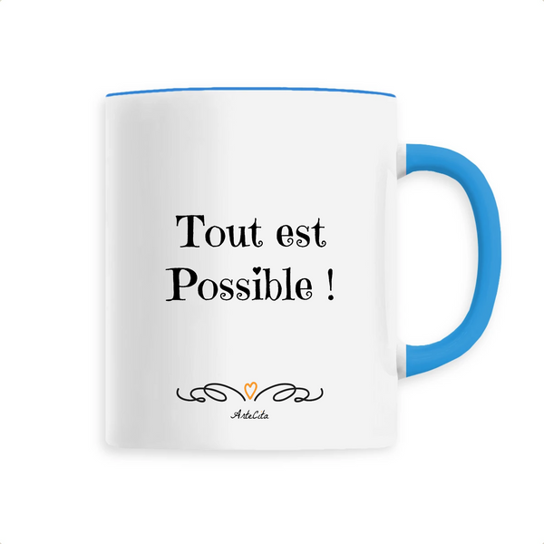 Mug - Tout est possible - 6 Coloris - Cadeau Motivant & Unique - Cadeau Personnalisable - Cadeaux-Positifs.com -Unique-Bleu-