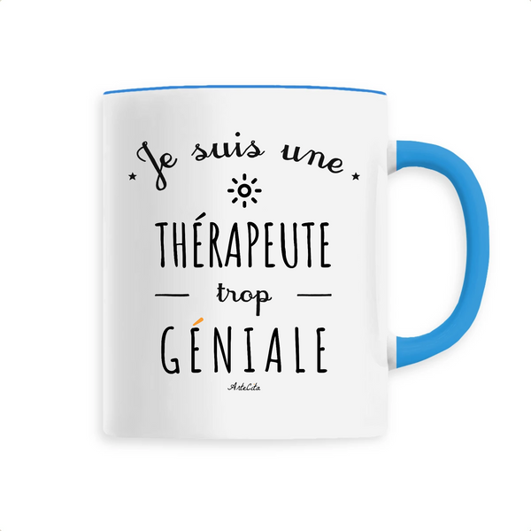 Mug - Une Thérapeute trop Géniale - 6 Coloris - Cadeau Original - Cadeau Personnalisable - Cadeaux-Positifs.com -Unique-Bleu-