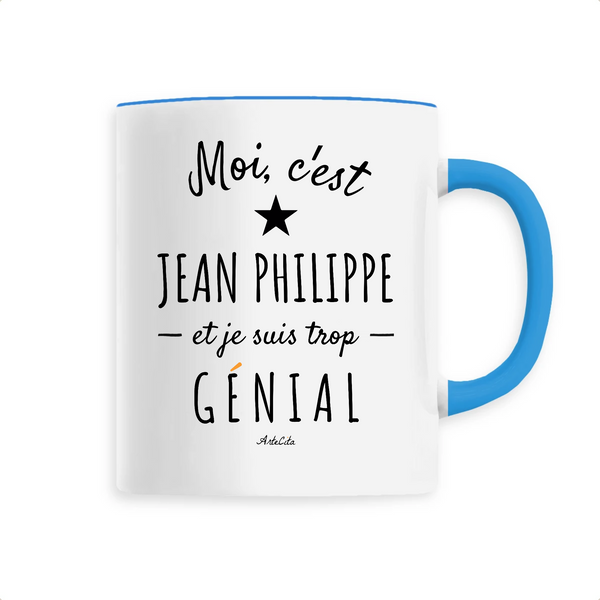 Mug - Jean Philippe est trop Génial - 6 Coloris - Cadeau Original - Cadeau Personnalisable - Cadeaux-Positifs.com -Unique-Bleu-