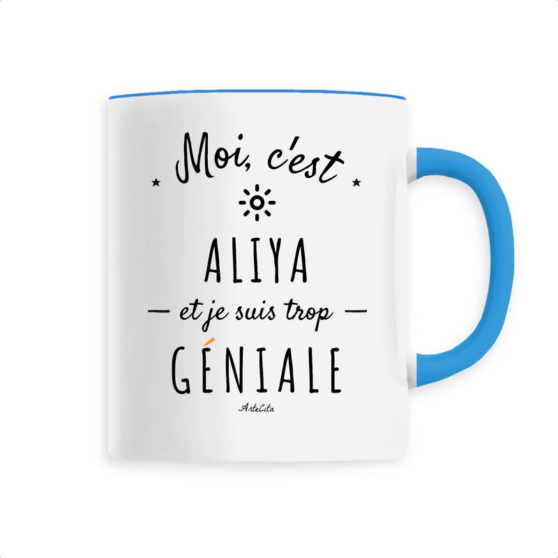 Cadeau anniversaire : Mug - Aliya est trop Géniale - 6 Coloris - Cadeau Original - Cadeau Personnalisable - Cadeaux-Positifs.com -Unique-Bleu-