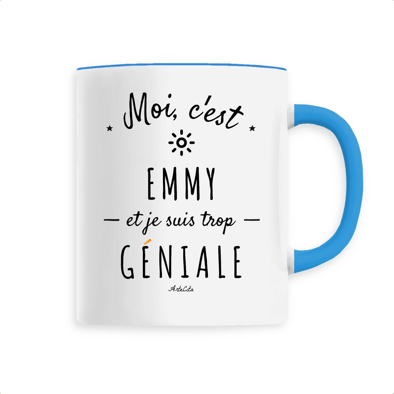 Cadeau anniversaire : Mug - Emmy est trop Géniale - 6 Coloris - Cadeau Original - Cadeau Personnalisable - Cadeaux-Positifs.com -Unique-Bleu-