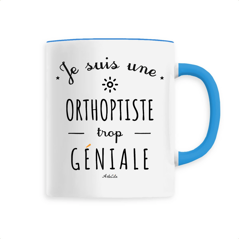 Cadeau anniversaire : Mug - Une Orthoptiste trop Géniale - 6 Coloris - Cadeau Original - Cadeau Personnalisable - Cadeaux-Positifs.com -Unique-Bleu-