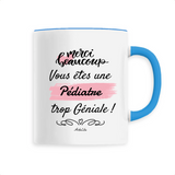 Mug - Merci, vous êtes une Pédiatre trop Géniale - 6 Coloris - Cadeau Personnalisable - Cadeaux-Positifs.com -Unique-Blanc-