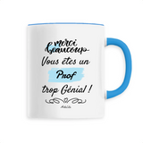 Mug - Merci vous êtes un Prof trop Génial - 6 Coloris - Unique - Cadeau Personnalisable - Cadeaux-Positifs.com -Unique-Blanc-