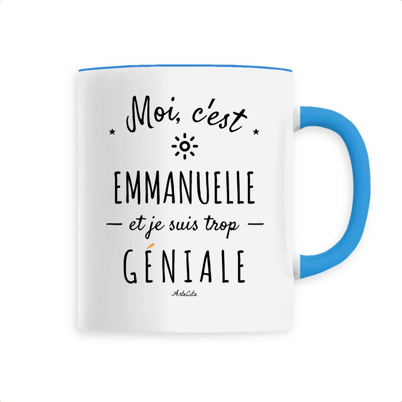 Cadeau anniversaire : Mug - Emmanuelle est trop Géniale - 6 Coloris - Cadeau Original - Cadeau Personnalisable - Cadeaux-Positifs.com -Unique-Bleu-