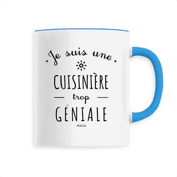 Mug - Une Cuisinière trop Géniale - 6 Coloris - Cadeau Original - Cadeau Personnalisable - Cadeaux-Positifs.com -Unique-Bleu-