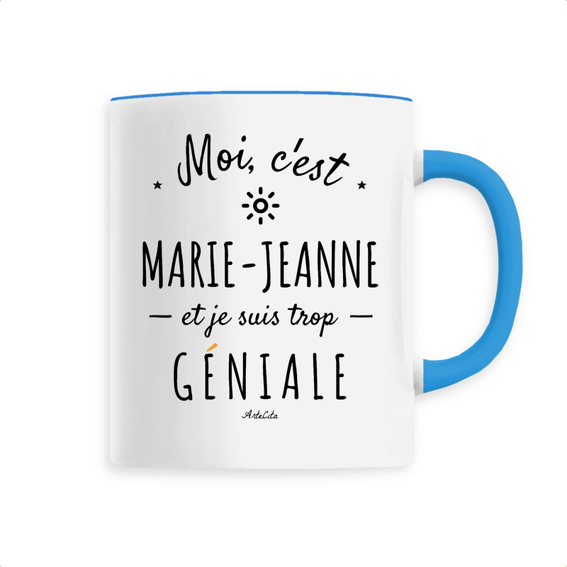 Cadeau anniversaire : Mug - Marie-Jeanne est trop Géniale - 6 Coloris - Cadeau Original - Cadeau Personnalisable - Cadeaux-Positifs.com -Unique-Bleu-