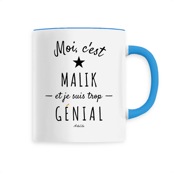 Mug - Malik est trop Génial - 6 Coloris - Cadeau Original - Cadeau Personnalisable - Cadeaux-Positifs.com -Unique-Bleu-