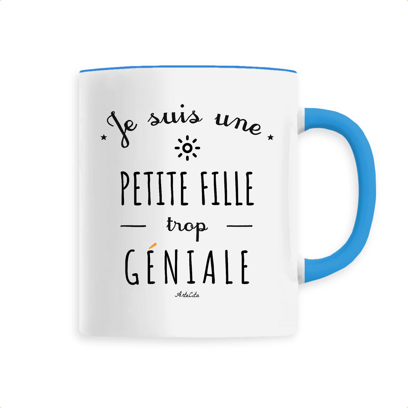 Cadeau anniversaire : Mug - Une Petite Fille trop Géniale - 6 Coloris - Cadeau Original - Cadeau Personnalisable - Cadeaux-Positifs.com -Unique-Bleu-