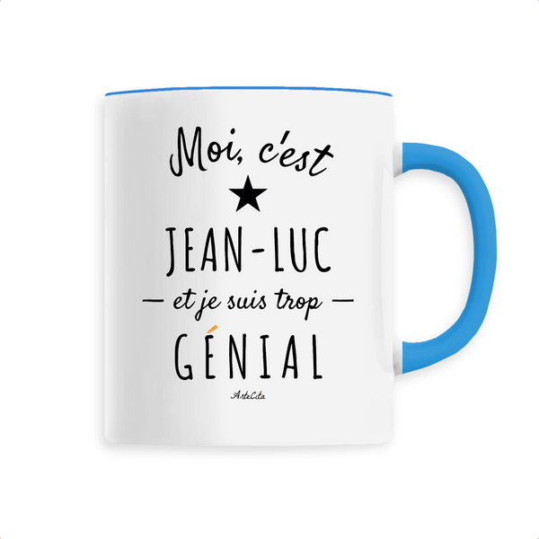 Mug - Jean-Luc est trop Génial - 6 Coloris - Cadeau Original - Cadeau Personnalisable - Cadeaux-Positifs.com -Unique-Bleu-