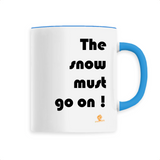 Mug - The snow must go on - 6 Coloris - Cadeau Engagé Ecolo - Cadeau Personnalisable - Cadeaux-Positifs.com -Unique-Blanc-