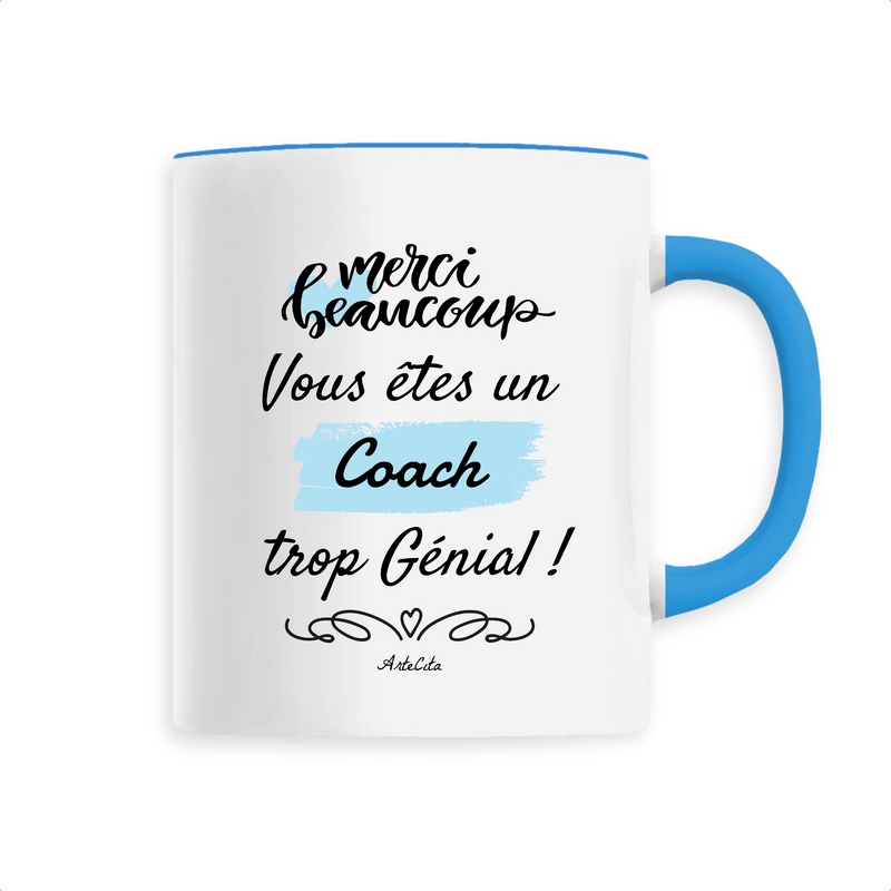 Cadeau anniversaire : Mug - Merci vous êtes un Coach trop Génial - 6 Coloris - Unique - Cadeau Personnalisable - Cadeaux-Positifs.com -Unique-Bleu-