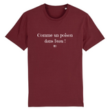 T-Shirt - Comme un poison dans l'eau - Unisexe - Coton Bio - Cadeau Original - Cadeau Personnalisable - Cadeaux-Positifs.com -XS-Blanc-