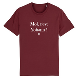 T-Shirt - Moi c'est Yohann - Coton Bio - 7 Coloris - Cadeau Original - Cadeau Personnalisable - Cadeaux-Positifs.com -XS-Bordeaux-