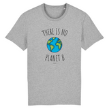 T-Shirt - There is no Planet B (Graphique) - Unisexe - Coton Bio - Cadeau Original - Cadeau Personnalisable - Cadeaux-Positifs.com -XS-Gris-