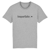 T-Shirt - Imparfaite - Coton Bio - 7 Coloris - Cadeau Original - Cadeau Personnalisable - Cadeaux-Positifs.com -XS-Gris-