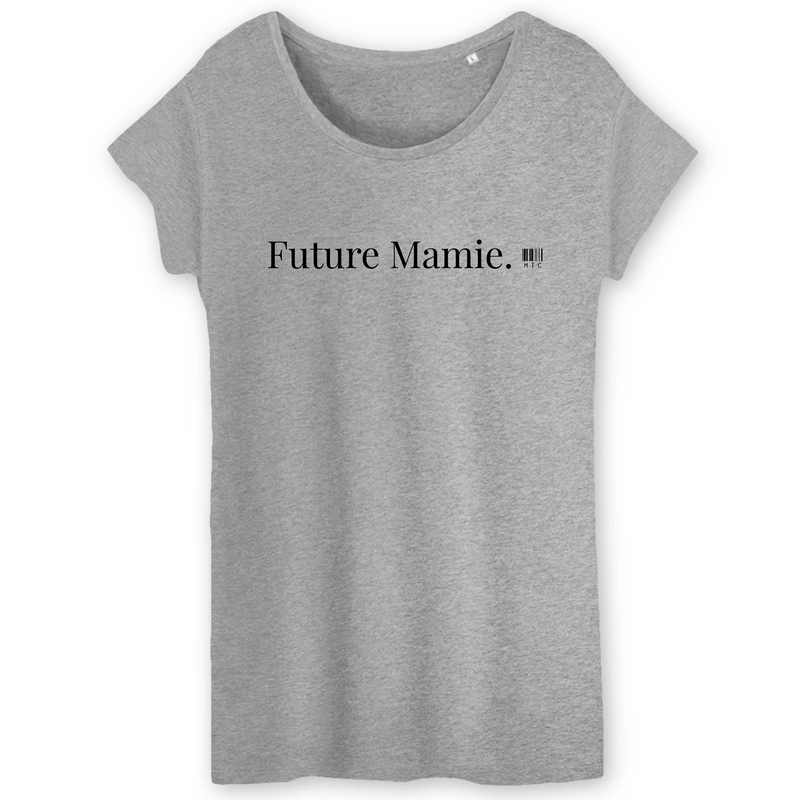 Cadeau anniversaire : T-Shirt - Future Mamie - Coton Bio - 3 Coloris - Cadeau Original - Cadeau Personnalisable - Cadeaux-Positifs.com -XS-Gris-
