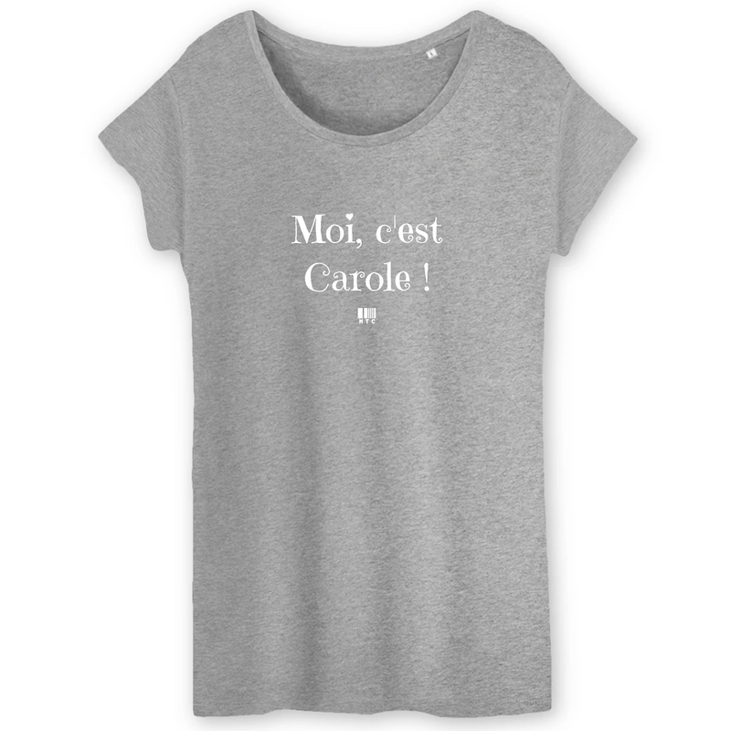 Cadeau anniversaire : T-Shirt - Moi c'est Carole - Coton Bio - 3 Coloris - Cadeau Original - Cadeau Personnalisable - Cadeaux-Positifs.com -XS-Gris-