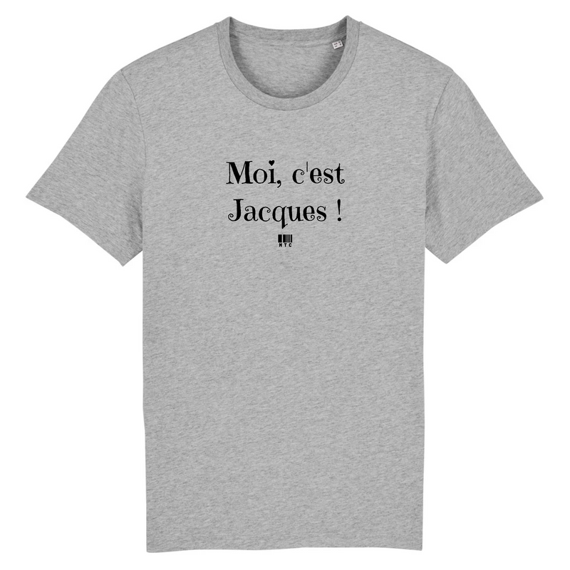 Cadeau anniversaire : T-Shirt - Moi c'est Jacques - Coton Bio - 7 Coloris - Cadeau Original - Cadeau Personnalisable - Cadeaux-Positifs.com -XS-Gris-