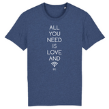 T-Shirt - All you need is Love and Wifi - Unisexe - Coton Bio - Cadeau Original - Cadeau Personnalisable - Cadeaux-Positifs.com -XS-Indigo-
