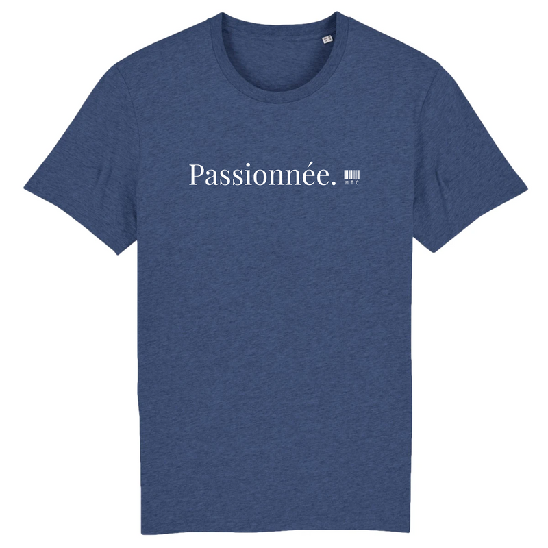 Cadeau anniversaire : T-Shirt - Passionnée - Coton Bio - 7 Coloris - Cadeau Original - Cadeau Personnalisable - Cadeaux-Positifs.com -XS-Indigo-