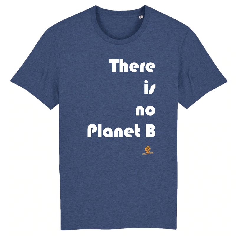 Cadeau anniversaire : T-Shirt Premium - There is no Planet B - Coton Bio - 12 Coloris - Engagé - Cadeau Personnalisable - Cadeaux-Positifs.com -XS-Indigo-