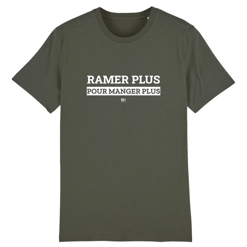 Cadeau anniversaire : T-Shirt - Ramer Plus pour Manger Plus - Unisexe - Coton Bio - Cadeau Original - Cadeau Personnalisable - Cadeaux-Positifs.com -XS-Kaki-