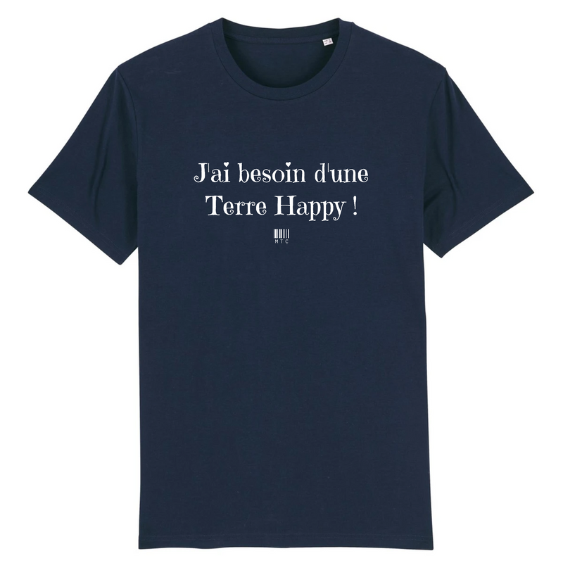 Cadeau anniversaire : T-Shirt - J'ai besoin d'une Terre Happy - Unisexe - Coton Bio - Cadeau Original - Cadeau Personnalisable - Cadeaux-Positifs.com -XS-Marine-