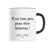 Mug - Il en faut peu pour être heureux - 6 Coloris - Cadeau Motivant - Cadeau Personnalisable - Cadeaux-Positifs.com -Unique-Blanc-