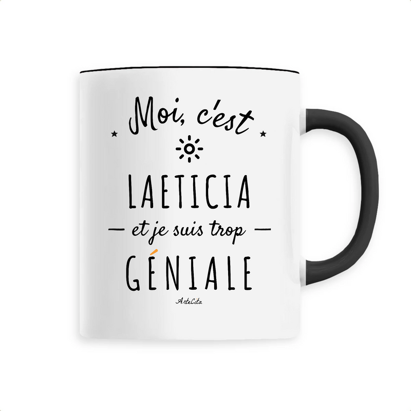 Cadeau anniversaire : Mug - Laeticia est trop Géniale - 6 Coloris - Cadeau Original - Cadeau Personnalisable - Cadeaux-Positifs.com -Unique-Noir-