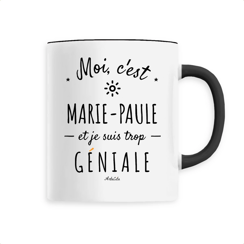Cadeau anniversaire : Mug - Marie-Paule est trop Géniale - 6 Coloris - Cadeau Original - Cadeau Personnalisable - Cadeaux-Positifs.com -Unique-Noir-