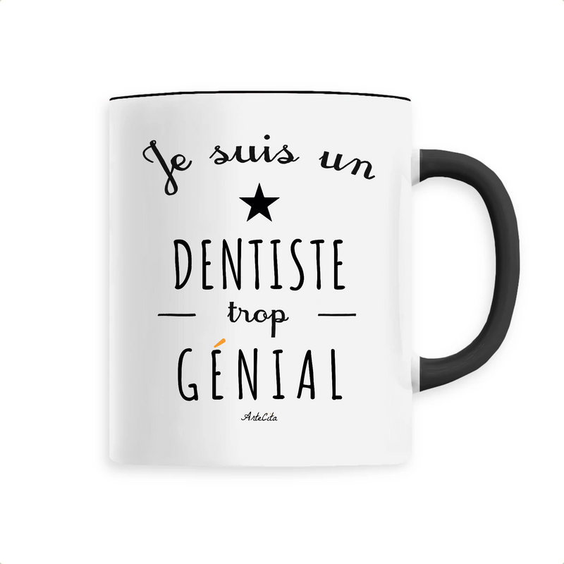Cadeau anniversaire : Mug - Un Dentiste trop Génial - 6 Coloris - Cadeau Original - Cadeau Personnalisable - Cadeaux-Positifs.com -Unique-Noir-