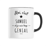 Mug - Samuel est trop Génial - 6 Coloris - Cadeau Original - Cadeau Personnalisable - Cadeaux-Positifs.com -Unique-Noir-
