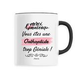 Mug - Merci, vous êtes une Orthoptiste trop Géniale - 6 Coloris - Cadeau Personnalisable - Cadeaux-Positifs.com -Unique-Blanc-
