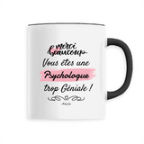 Mug - Merci, vous êtes une Psychologue trop Géniale - 6 Coloris - Cadeau Personnalisable - Cadeaux-Positifs.com -Unique-Blanc-
