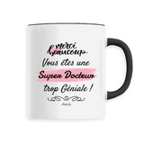 Mug - Merci, vous êtes une Super Docteur trop Géniale - 6 Coloris - Cadeau Personnalisable - Cadeaux-Positifs.com -Unique-Blanc-
