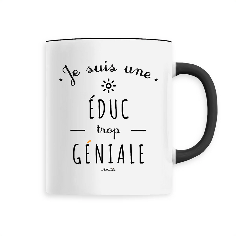 Cadeau anniversaire : Mug - Une Éduc trop Géniale - 6 Coloris - Cadeau Original - Cadeau Personnalisable - Cadeaux-Positifs.com -Unique-Noir-