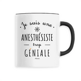 Mug - Une Anesthésiste trop Géniale - 6 Coloris - Cadeau Original - Cadeau Personnalisable - Cadeaux-Positifs.com -Unique-Noir-