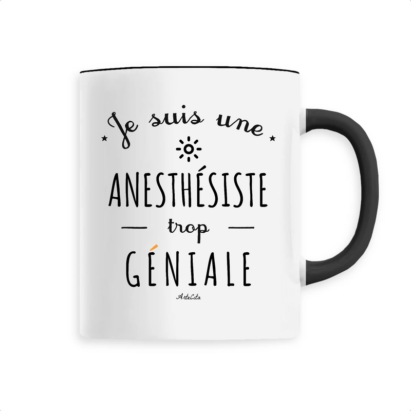 Cadeau anniversaire : Mug - Une Anesthésiste trop Géniale - 6 Coloris - Cadeau Original - Cadeau Personnalisable - Cadeaux-Positifs.com -Unique-Noir-
